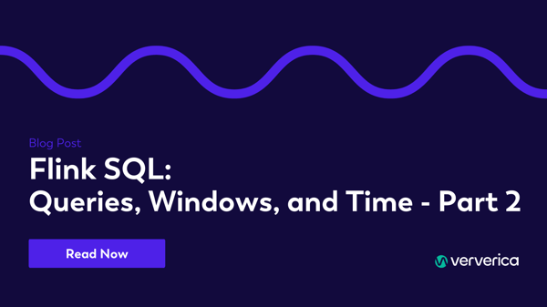 Flink SQL: Queries, Windows, and Time - Part 2 featured image