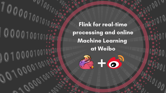Flink, Weibo, use case, Machine Learning, Apache Flink, Open Source