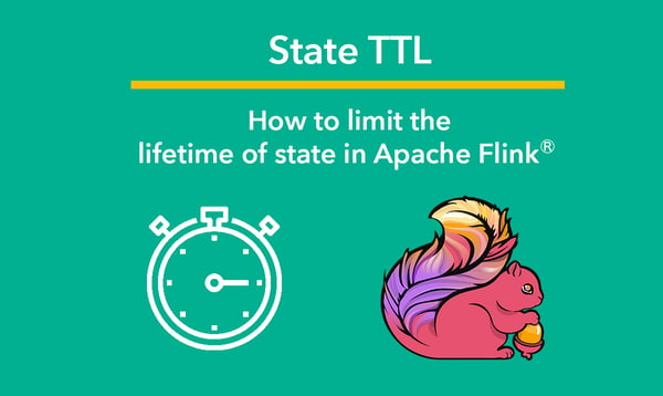 State TTL, Time to live, Time-To-Live, Flink, Apache Flink