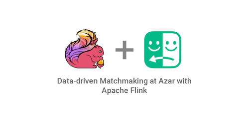 Data-driven Matchmaking at Azar with Apache Flink